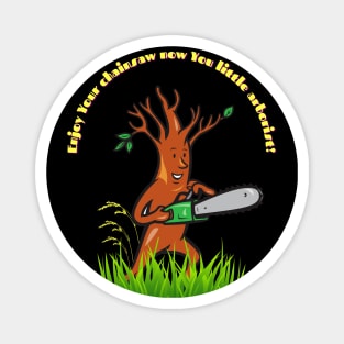 Tree with a Chainsaw, Funny Gift for Arborists Magnet